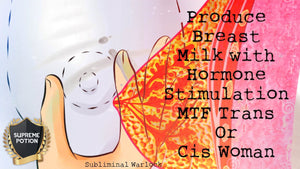 Produce breast Milk + Hormone Stimulation - Subliminal Warlock