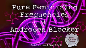Pure Feminizing + Androgen Blocking MTF LGBT Transgender Subliminals Frequencies - Subliminal Warlock