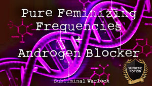 Pure Feminizing + Androgen Blocking MTF LGBT Transgender Subliminals Frequencies - Subliminal Warlock