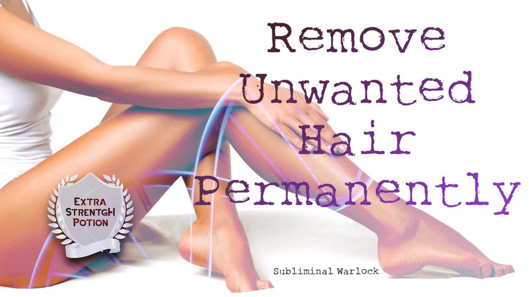 Remove Unwanted Body (and/or) Facial Hair - Subliminal Warlock