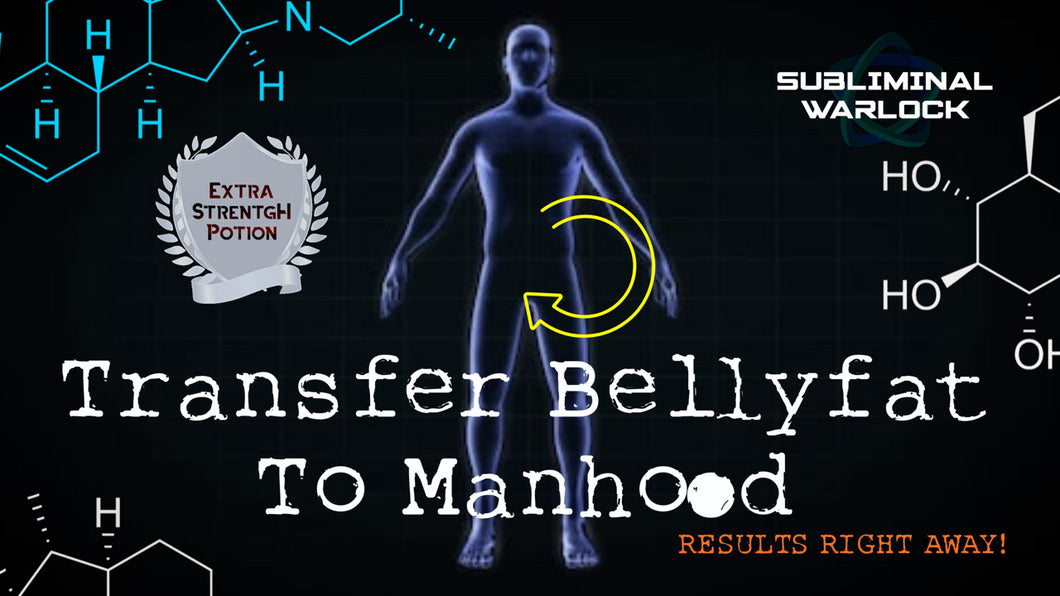 Transfer Belly fat To Manhood for added Girth  - Subliminal Warlock